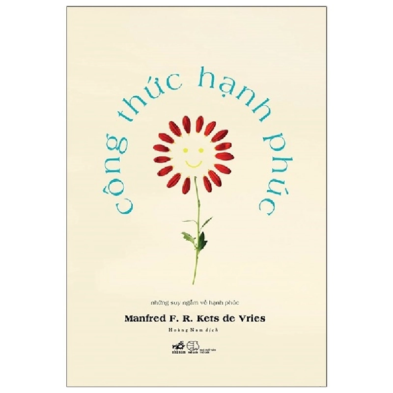 Công Thức Hạnh Phúc - Manfred F. R. Kets de Vries (Mới 100%) Sách tư duy, kỹ năng sống, Nhã Nam - SÁCH ĐẠI HỌC 491036