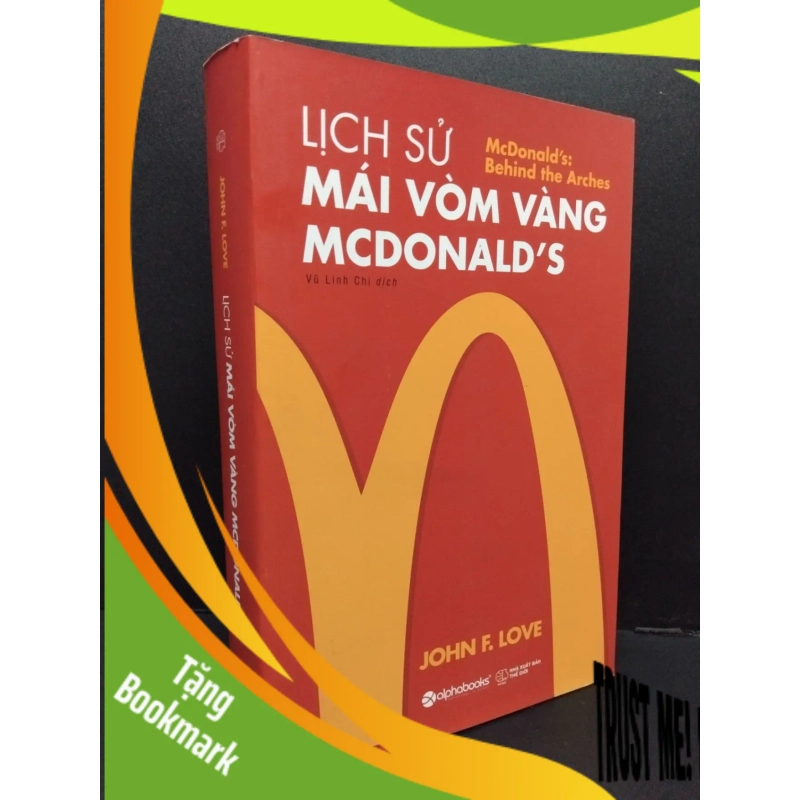 (TẶNG BOOKMARK) Lịch sử mái vòm vàng McDonald's John F. Love mới 90% ố nhẹ 2018 RBK.ASB1809 946926