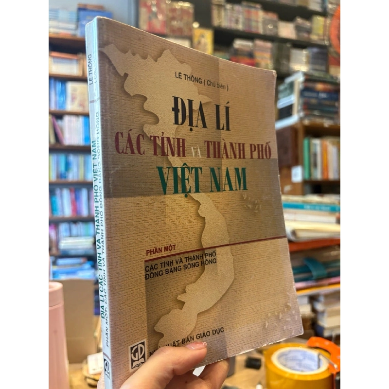 Địa lí các tỉnh và thành phố Việt Nam - Lê Thông chủ biên 599815