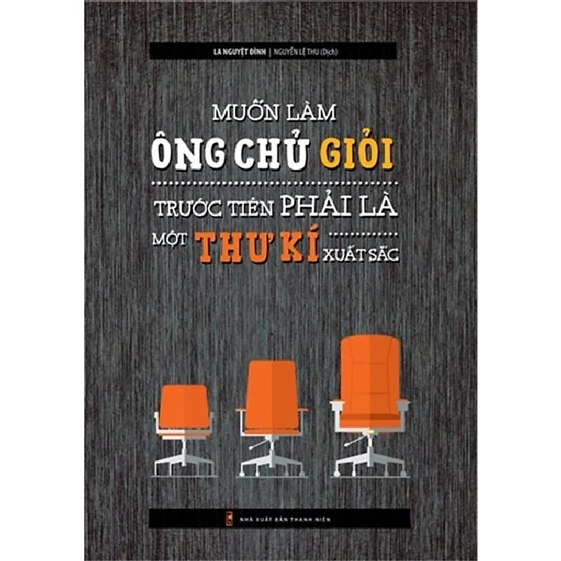 Muốn Làm Ông Chủ Giỏi, Trước Tiên Phải Là Một Thư Ký Xuất Sắc  Mới 100% HCM.PO 2018 Oreka-Blogmeo 135365