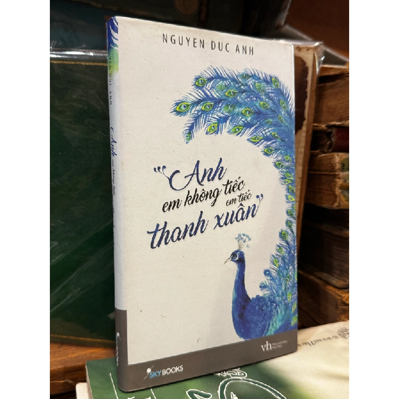 Anh em không tiếc, em tiếc thanh xuân - Nguyen Duc Anh 272407