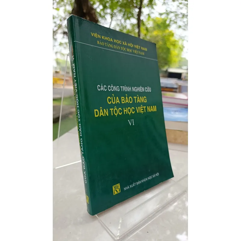 CÁC CÔNG TRÌNH NGHIÊN CỨU CỦA BẢO TÀNG DÂN TỘC HỌC VIỆT NAM VI 730786