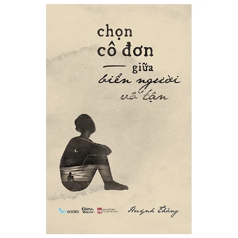 Chọn Cô Đơn Giữa Biển Người Vô Tận - Huỳnh Thắng 281006