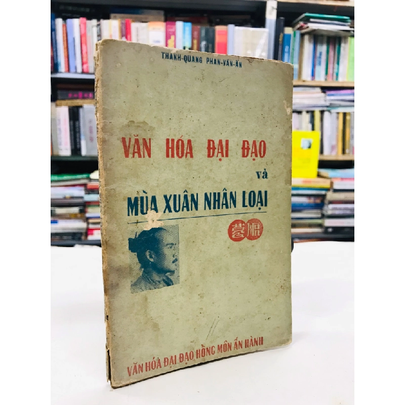 Văn hoá đại đạo và mùa xuân nhân loại - Thanh Quang Phan Văn Ấn ( bản đặc biệt ) 127680