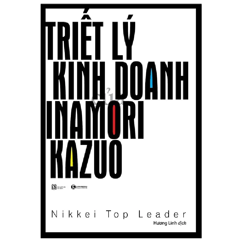 Triết Lý Kinh Doanh Inamori Kazuo - Nikkei Top Leader 692393