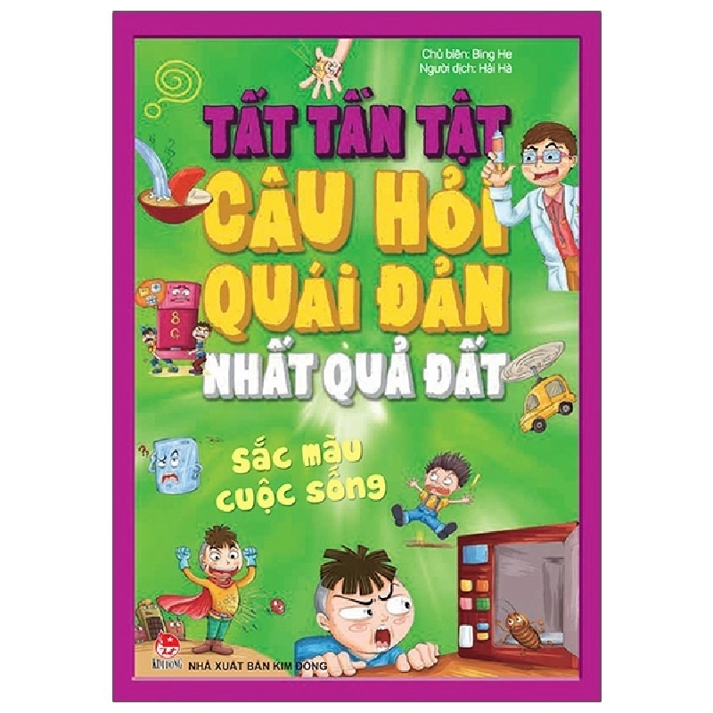 Tất Tần Tật Câu Hỏi Độc Đáo Nhất Quả Đất - Sắc Màu Cuộc Sống - Bing He (Mới 100%) Kiến thức bách khoa, NXB Kim Đồng - SÁCH ĐẠI HỌC 481639