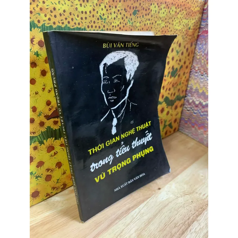 Thời Gian Nghệ Thuật Trong Tiểu Thuyết Vũ Trọng Phụng - Bùi Văn Tiếng 927512
