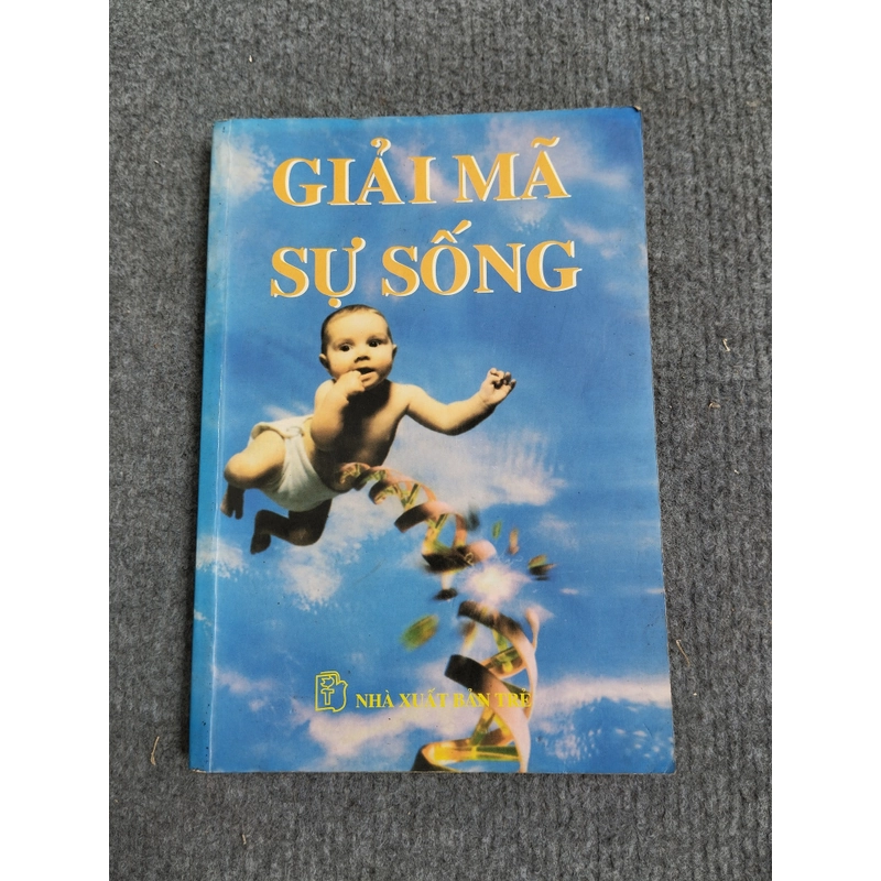 GIẢI MÃ SỰ SỐNG 464377