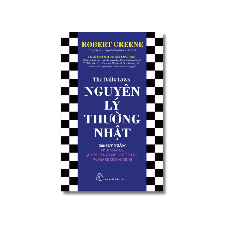Nguyên lý Thường nhật: 366 Suy ngẫm về Quyền lực, Quyến rũ, Làm chủ, Chiến lược, và Bản chất con người - Robert Greene 722013