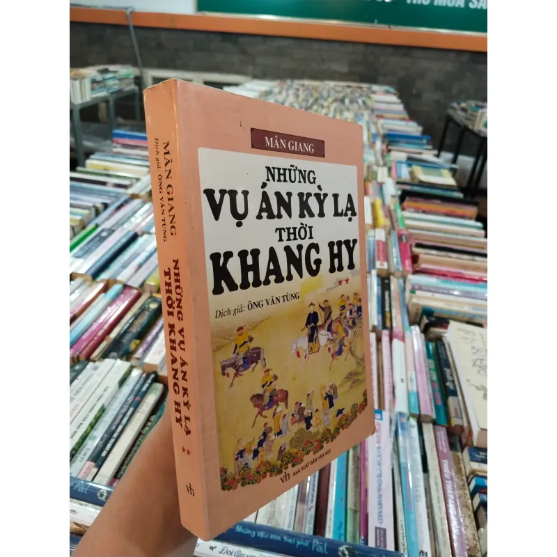 NHỮNG VỤ ÁN KỲ LẠ THỜI KHANG HY - MÂN GIANG (ÔNG VĂN TÙNG dịch)  990850