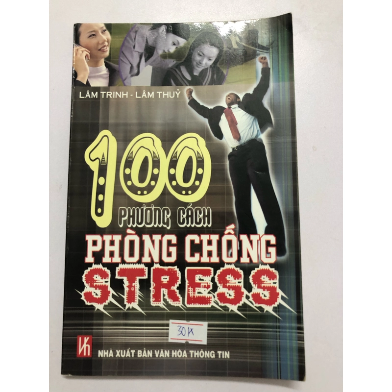 100 PHƯƠNG CÁCH PHÒNG CHỐNG STRESS - 155 trang, nxb: 2008 314933