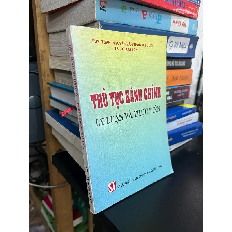 Thủ tục hành chính: lý luận và thực tiễn - PGS, TSKH. Nguyễn Văn Thâm 563361