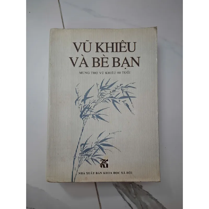 Vũ Khiêu và bè bạn - Nhiều tác giả - Hồi ký / Kỷ yếu 1020607