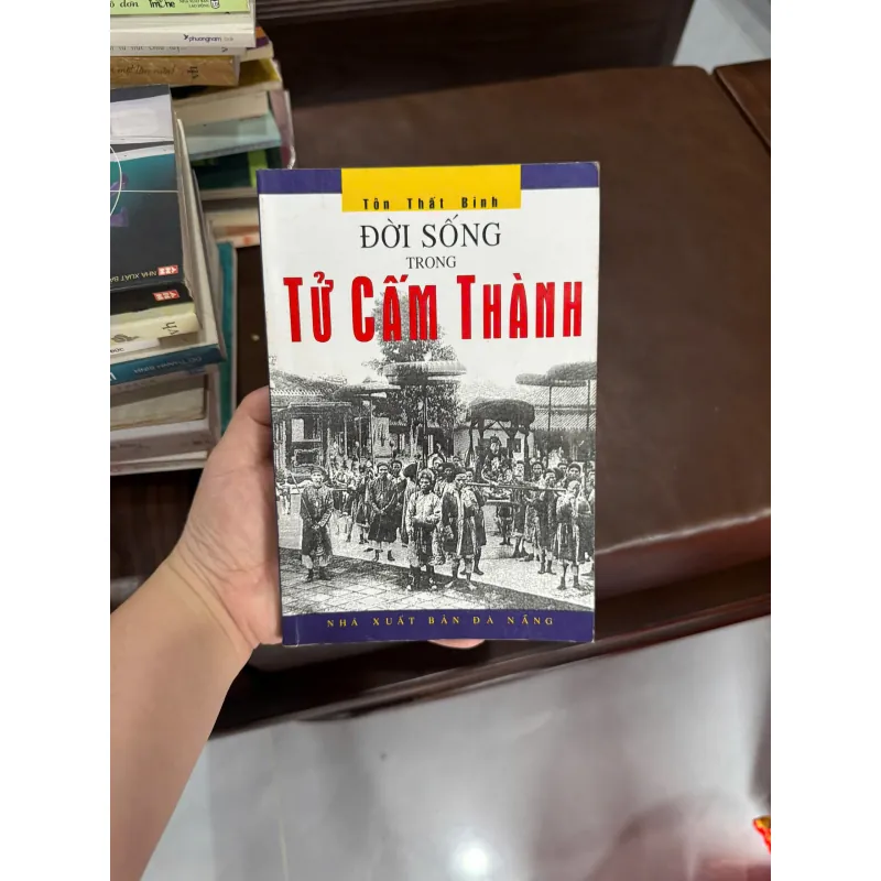 Đời Sống Trong Tử Cấm Thành – Tôn Thất Bình- K4 1029424