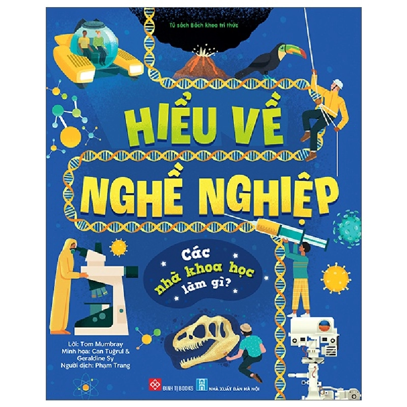Hiểu Về Nghề Nghiệp - Các Nhà Khoa Học Làm Gì? (2025) (Bìa Cứng) - Nhiều Tác Giả 700122