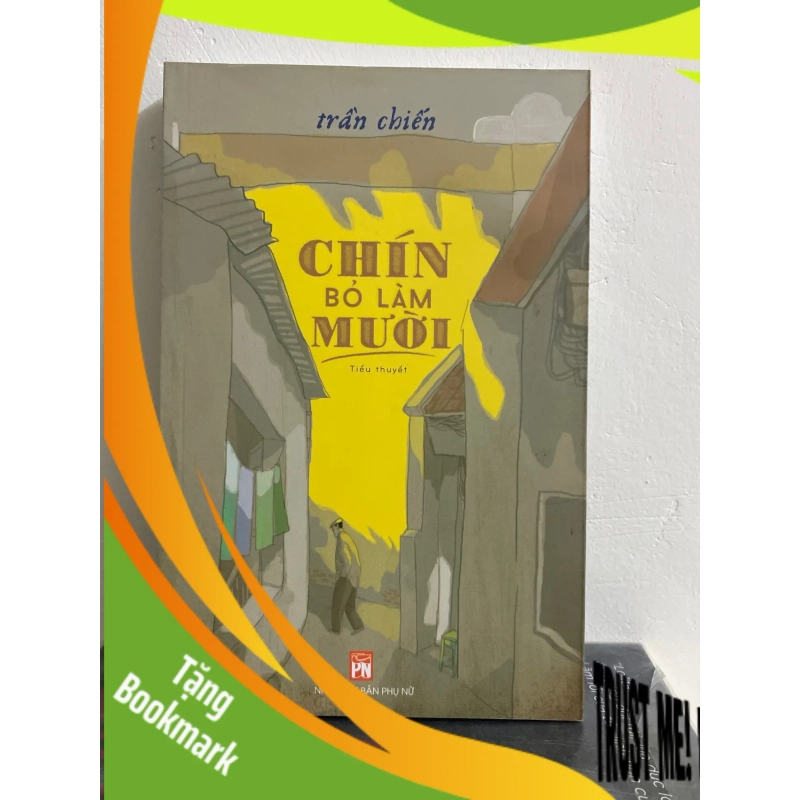 (TẶNG BOOKMARK) Chín bỏ làm Mười (tiểu thuyết) - Trần Chiến Sách văn học RBK0302 941205
