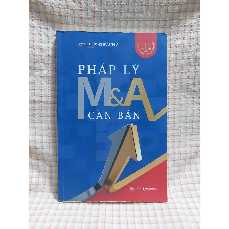 PHÁP LÝ M&A CĂN BẢN - Luật sư TRƯƠNG HỮU NGỮ 797605