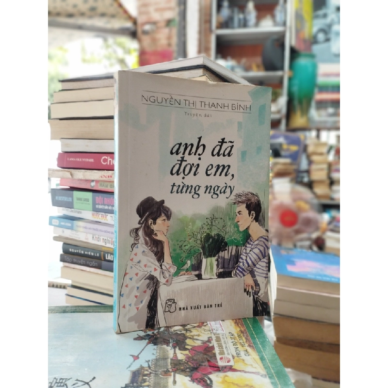 Anh đã đợi em, từng ngày - Nguyễn Thị Thanh Bình 343293