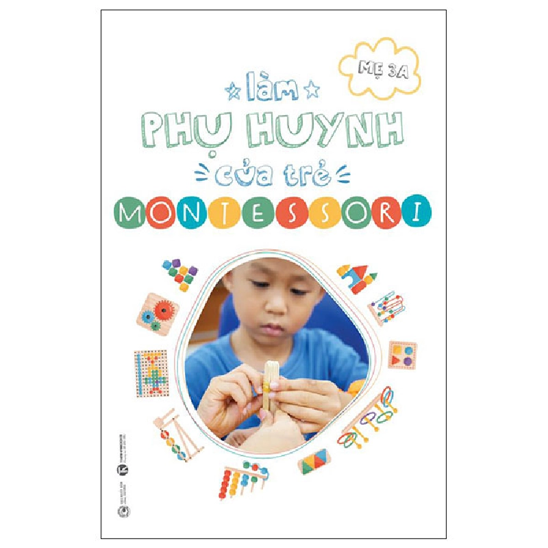 Làm Phụ Huynh Của Trẻ Montessori - Mẹ 3A (Mới 100%) Cẩm nang làm cha mẹ, Thái Hà Books - SÁCH ĐẠI HỌC 492189
