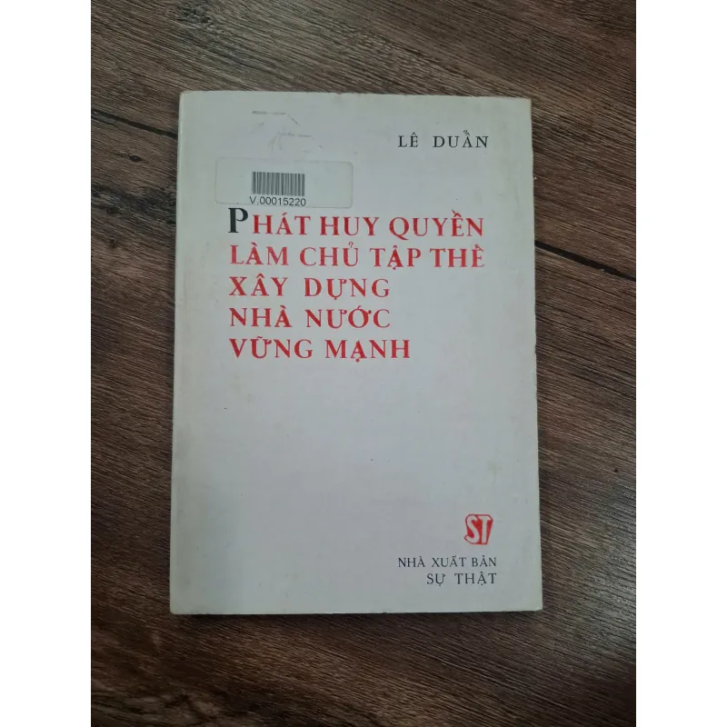 Phát huy quyền làm chủ tập thể xây dựng nhà nước vững mạnh - Lê Duẩn - Chính trị 715869
