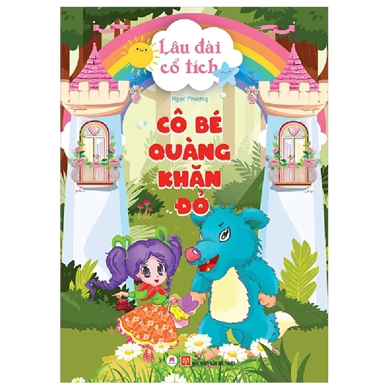 Lâu Đài Cổ Tích - Cô Bé Quàng Khăn Đỏ - Ngọc Phượng (Mới 100%) Truyện thiếu nhi, Huy Hoàng - SÁCH ĐẠI HỌC 488539