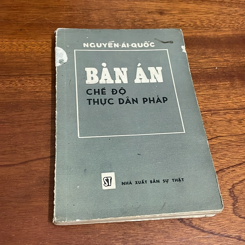 [Sách Xưa] - II Tựa sách: Bản Án Chế Độ Thực Dân Pháp - Nguyễn Ái Quốc - 1976 502574