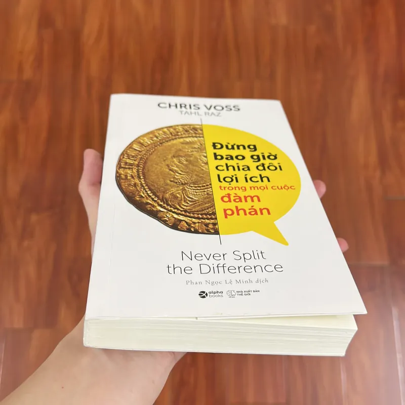 Sách Đừng Bao Giờ Chia Đôi Lợi Ích Trong Mọi Cuộc Đàm Phán 779205