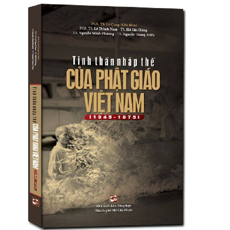 Tinh thần nhập thế của phật giáo Việt Nam (1945-1975) (tb2019) mới 100% PGS. TS. Lê Cung 2018 HCM.PO 346041