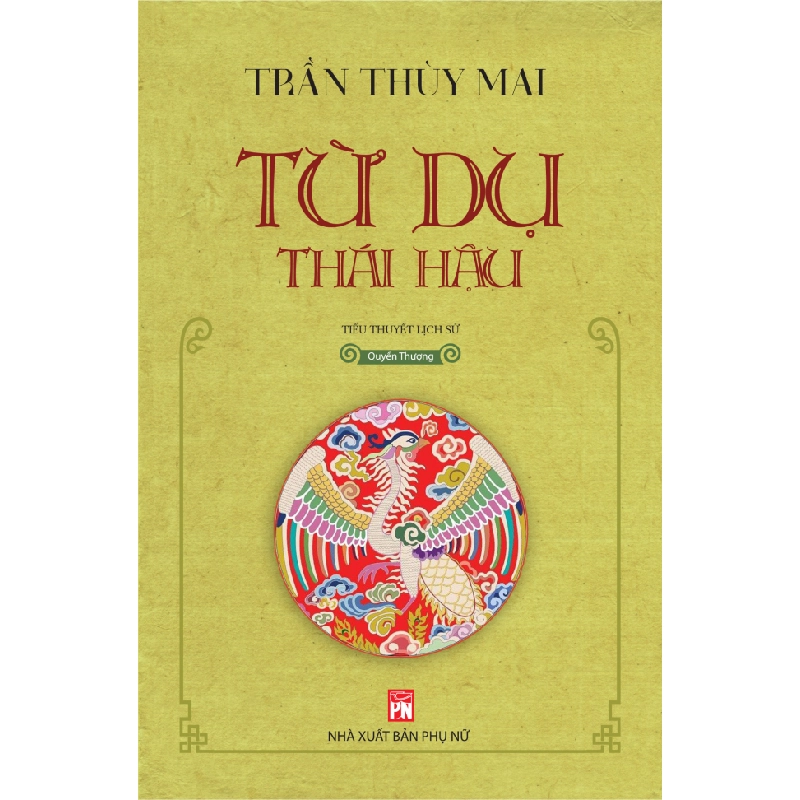 Từ Dụ thái hậu - Quyển Thượng (TB-2021) - Trần Thùy Mai STB3319 Văn học 534882