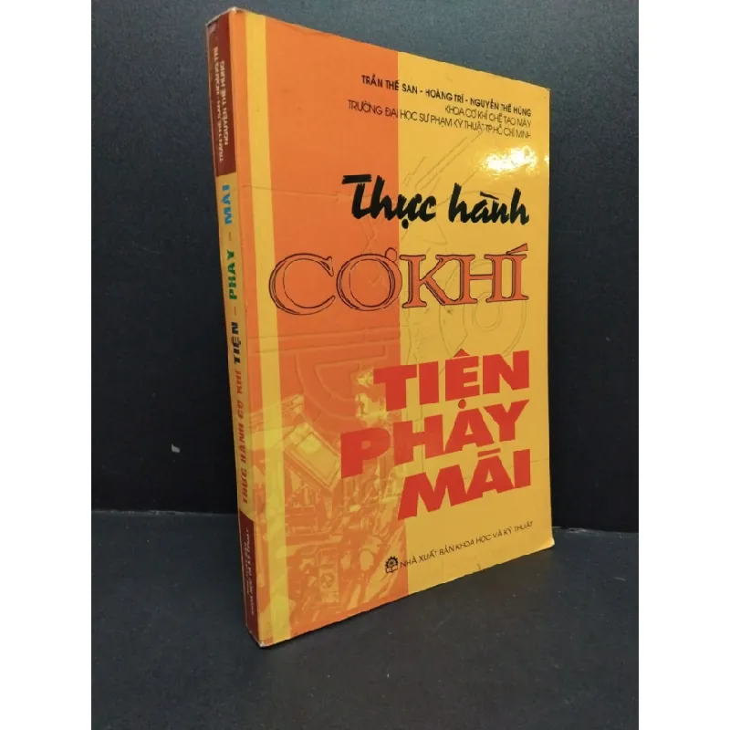 [Sách Cũ SCGR] Thực hành cơ khí tiện phay mài mới 90% bẩn HCM2606 Trần Thế San GIÁO TRÌNH, CHUYÊN MÔN 677259