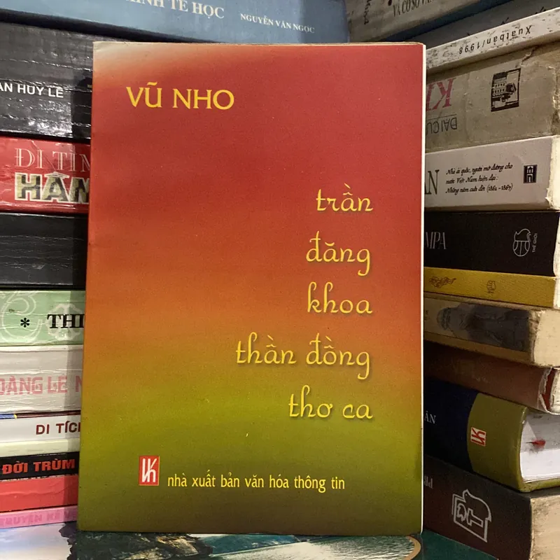 TRẦN ĐĂNG KHOA THẦN ĐỒNG THƠ CA (XB 2000) 699221