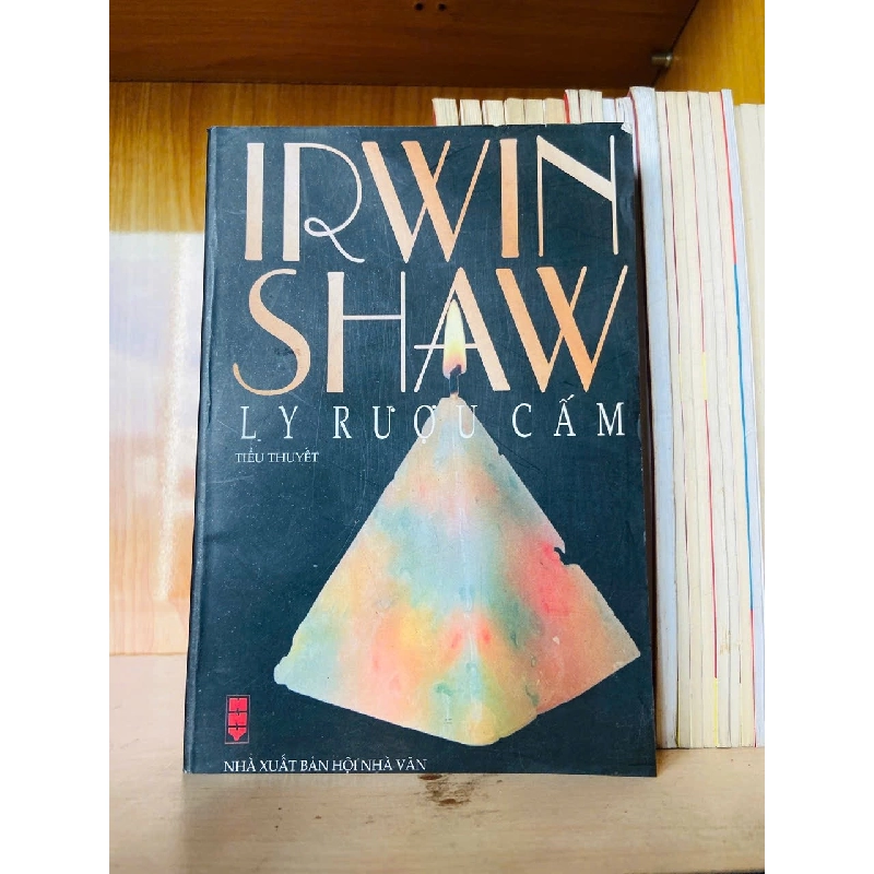 Ly rượu cấm - Irwin Shaw - VĂN HỌC - VAVO2911-195 Rebooks.vn 947438