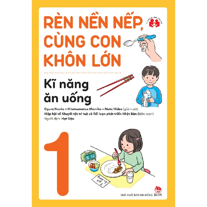 Rèn Nền Nếp, Cùng Con Khôn Lớn - Tập 1 - Kĩ Năng Ăn Uống - Nhiều Tác Giả 332283