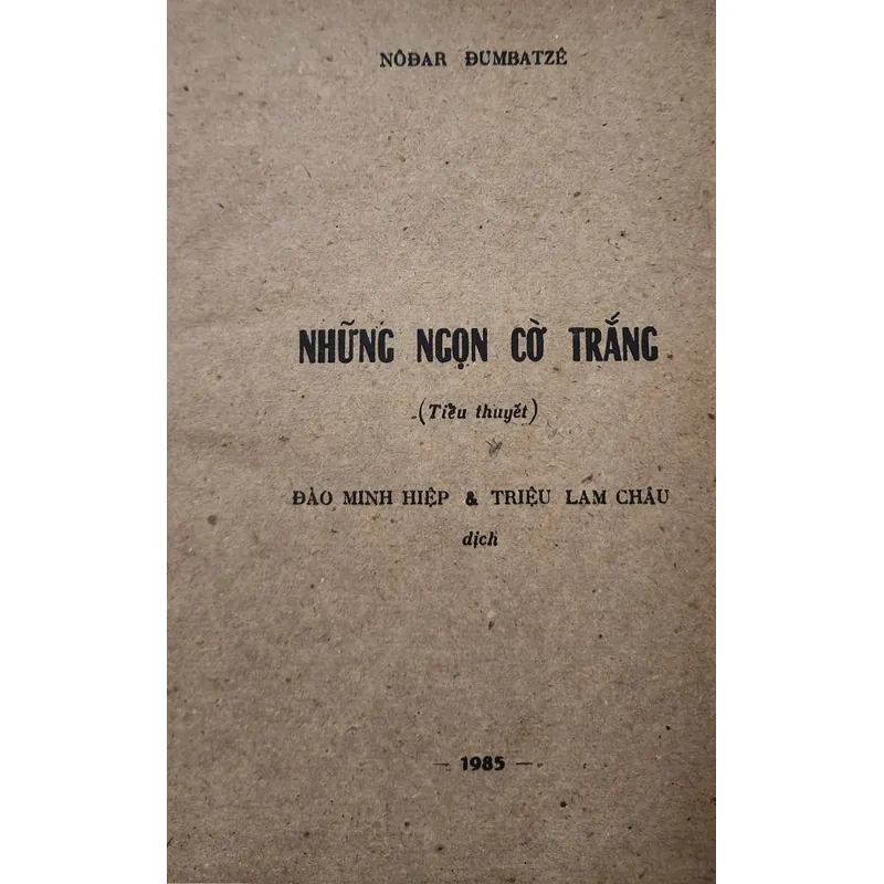 Tiểu thuyết của Nodar Dumbadze: NHỮNG NGỌN CỜ TRẮNG 711671