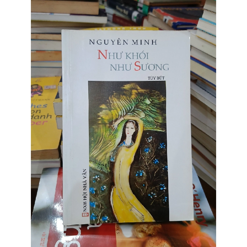 Như khói như sương (Tùy bút) - Nguyên Minh 465445