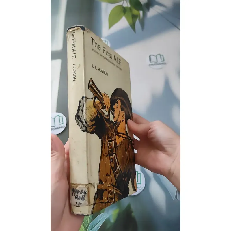 [MIỄN PHÍ BỌC SÁCH] [XƯA] The First A.I.F. (1970) - L. L. Robson 990093