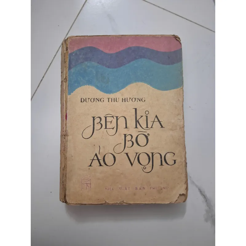 Bên kia bờ ảo vọng - Dương Thu Hương - Tiểu thuyết 1006727
