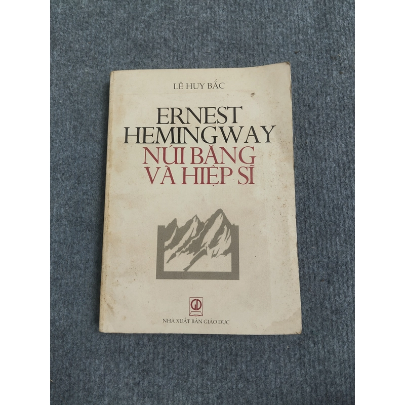 ERNEST HEMINGWAY NÚI BĂNG VÀ HIỆP SĨ - LÊ HUY BẮC 472257