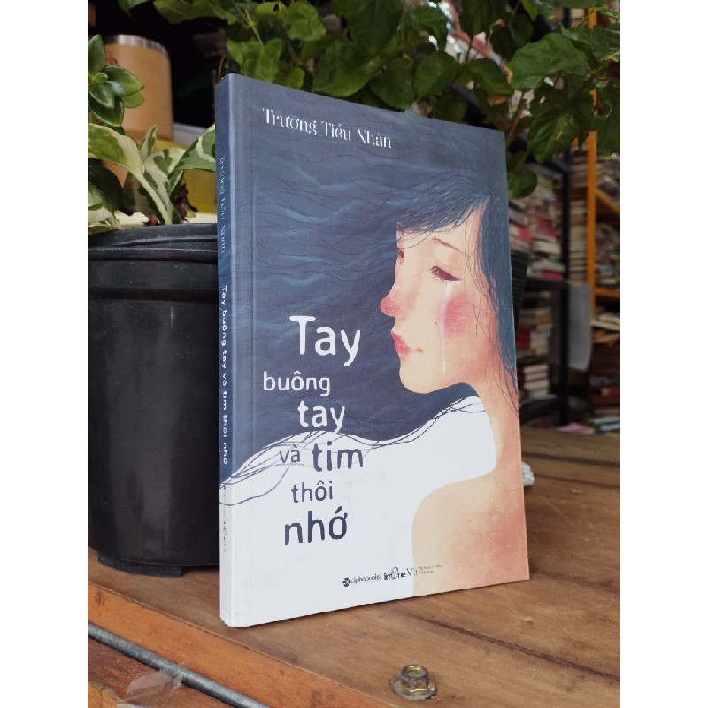 Tay buông tay và tim thôi nhớ - Trương Tiểu Nhàn 144707