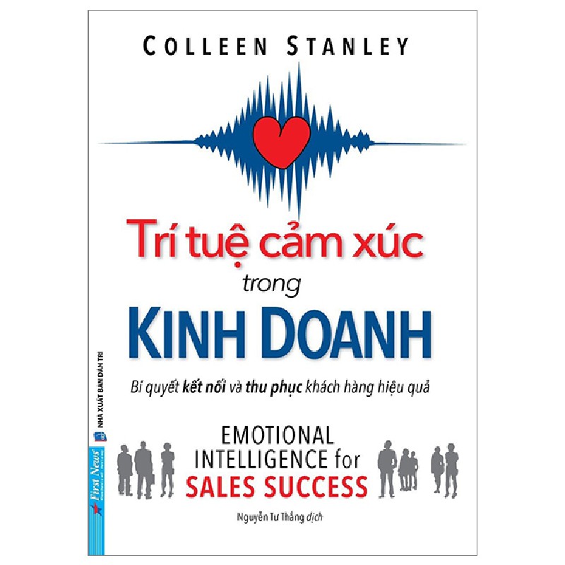 Trí Tuệ Cảm Xúc Trong Kinh Doanh - Bí Quyết Kết Nối Và Thu Phục Khách Hàng Hiệu Quả - Colleen Stanley 58333