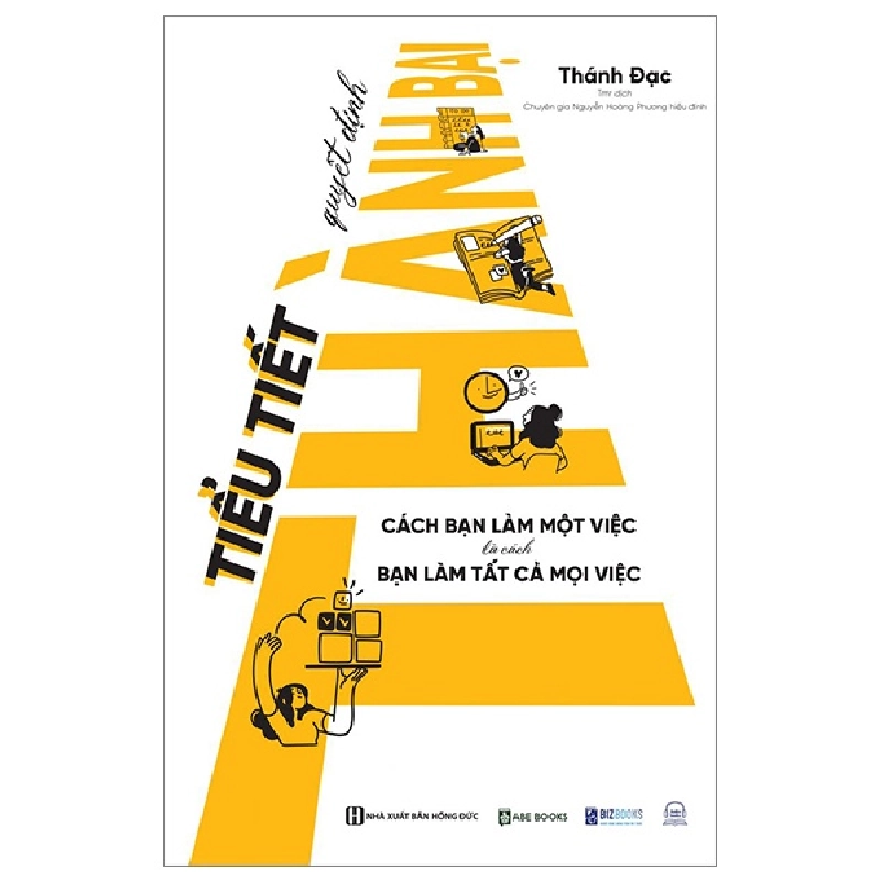 Tiểu Tiết Quyết Định Thành Bại - Cách Bạn Làm Một Việc Là Cách Bạn Làm Tất Cả Mọi Việc - Thánh Đạc ASB.PO Oreka-Blogmeo120125 372612