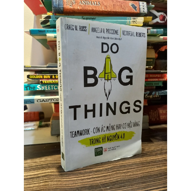 Teamwork - Cơn ác mộng hay cơ hội vàng trong kỷ nguyên 4.0 - Craig W.Ross, Angela V.Paccione, Victoria L.Roberts 409064