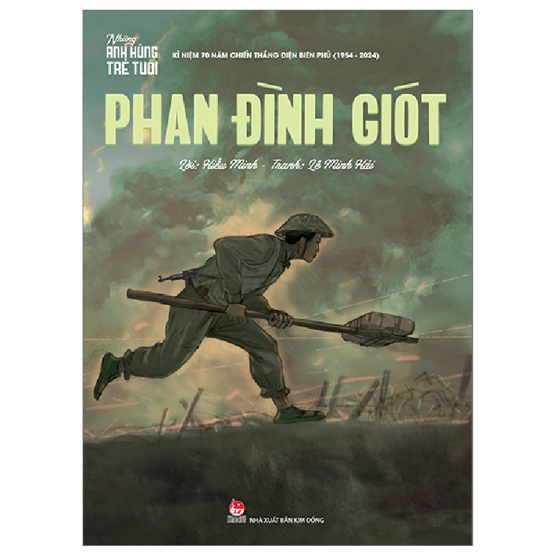 Những Anh Hùng Trẻ Tuổi - Phan Đình Giót - Hiếu Minh, Lê Minh Hải (Mới 100%) Truyện thiếu nhi, NXB Kim Đồng - SÁCH ĐẠI HỌC 481018