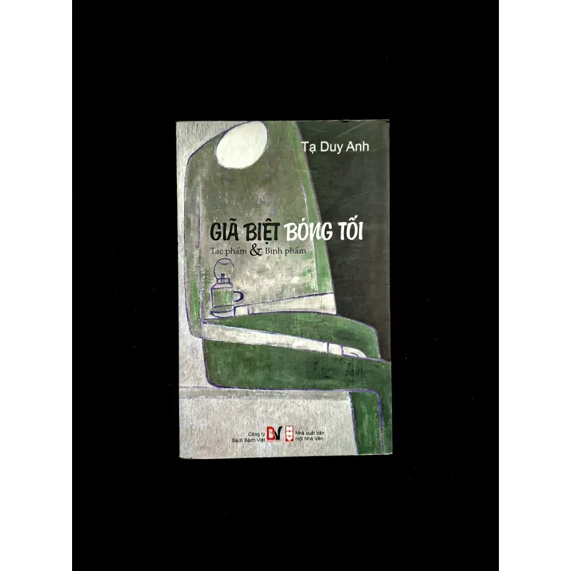 Gĩa Biệt Bóng Tối , tác phẩm và bình phẩm - Tạ Duy Anh  1027029
