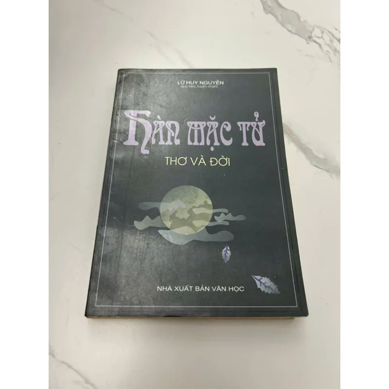 Hàn Mặc Tử: Thơ và Đời - Lữ Huy Nguyên (Tuyển chọn, biên soạn) - Thơ/Phê bình/Tiểu sử 607993