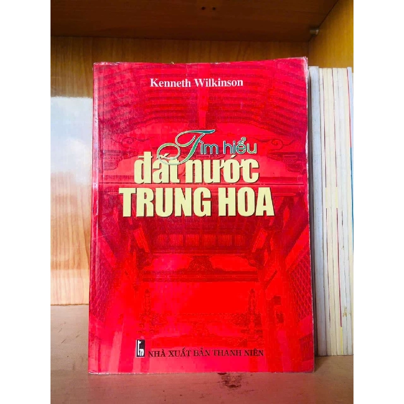 Tìm hiểu đất nước Trung Hoa - Kenneth Wilkinson LỊCH SỬ - CHÍNH TRỊ - TRIẾT HỌC VAVO0810 Rebooks.vn 953893
