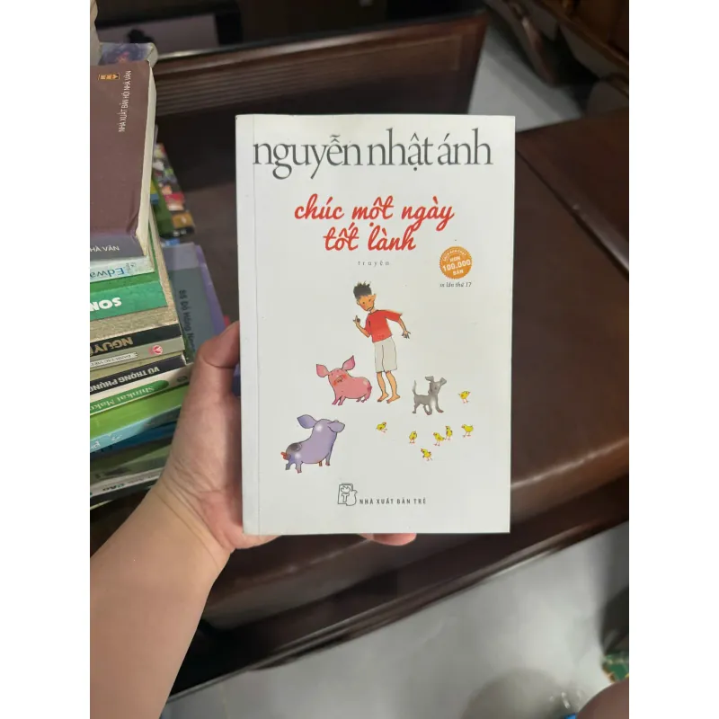 Chúc Một Ngày Tốt Lành – Nguyễn Nhật Ánh | Sách Văn Học Nhẹ Nhàng Chữa Lành- K4 1017944