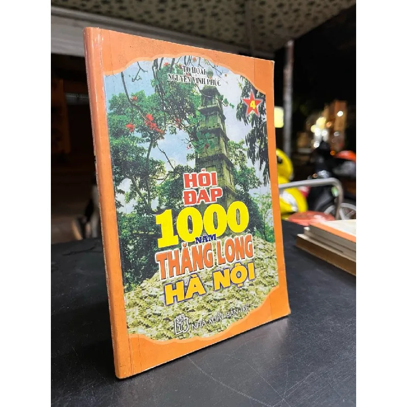 Hỏi đáp 1000 năm Thăng Long Hà Nội - Tô Hoài 599813