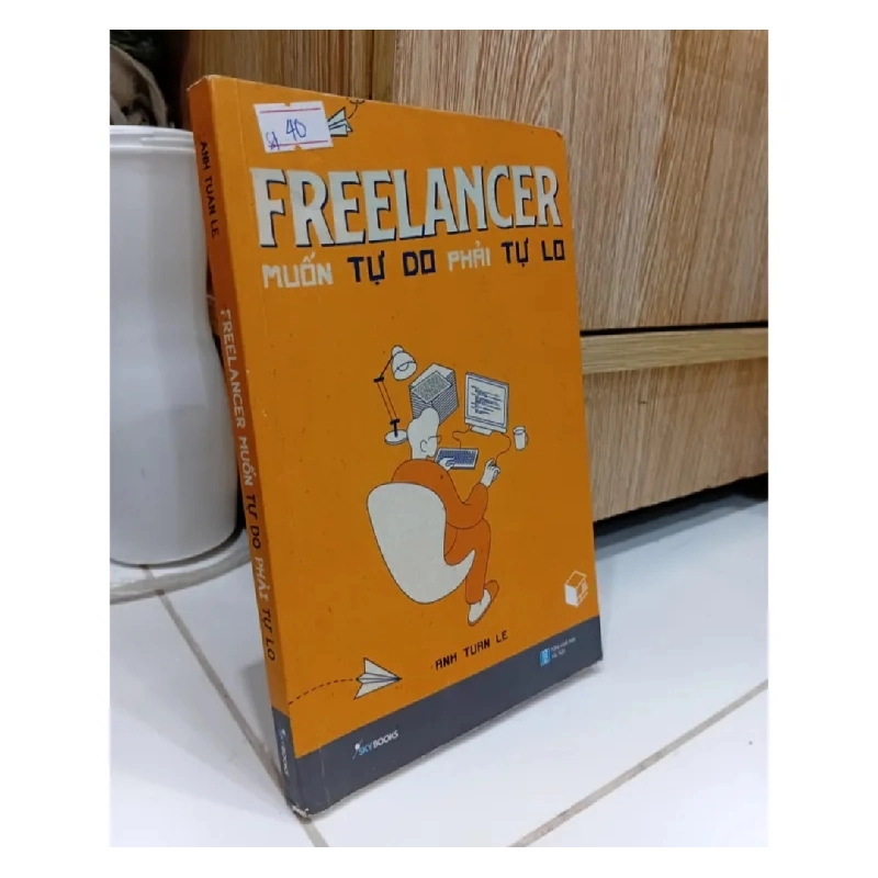 Sách Freelancer muốn tự do phải tự lo (Kỹ năng sống) TKB 1055851