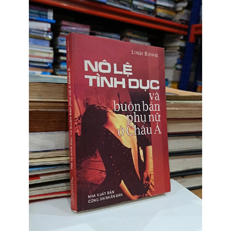 Nô lệ tình dục và buôn bán phụ nữ ở châu Á - Louis Brown (Anh Đức, Cảnh Dương dịch) 536254